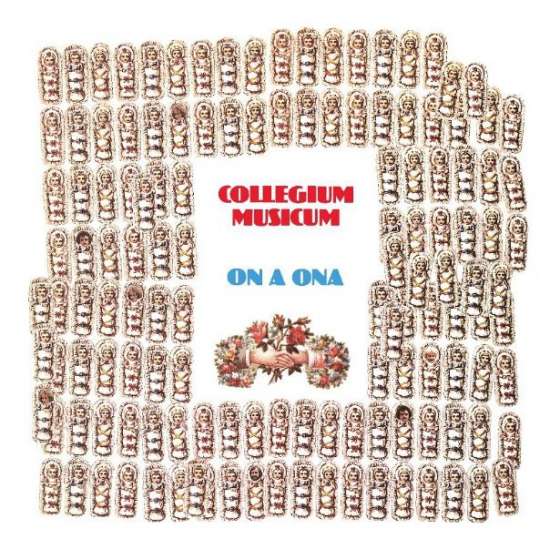 Collegium Musicum – On A Ona