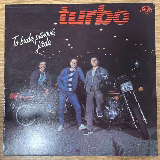 Turbo – To Bude, Pánové, Jízda